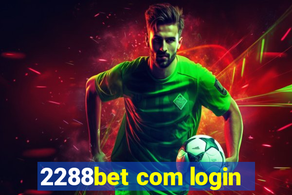 2288bet com login